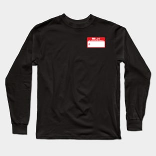 Hello My Name Is - Instagram Edition Long Sleeve T-Shirt